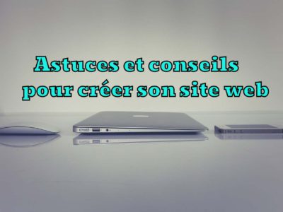 Astuces pour créer son site web